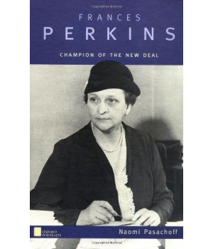 Frances Perkins: Champion of the New Deal (Oxford Portraits)
