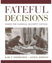 Fateful Decisions: Inside the National Security Council