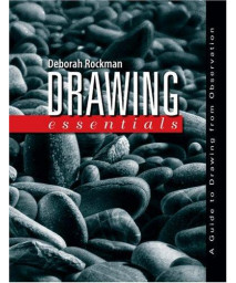 Drawing Essentials: A Guide to Drawing from Observation
