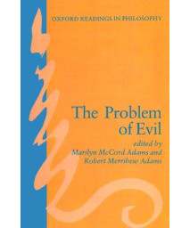 The Problem of Evil (Oxford Readings in Philosophy)
