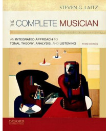 The Complete Musician: An Integrated Approach to Tonal Theory, Analysis, and Listening, 3rd Edition