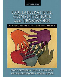 Collaboration, Consultation and Teamwork for Students with Special Needs (6th Edition)