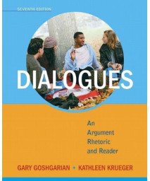 Dialogues: An Argument Rhetoric and Reader (7th Edition)