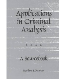 Applications in Criminal Analysis: A Sourcebook