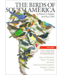 The Birds of South America: Volume 1:  The Oscine Passerines