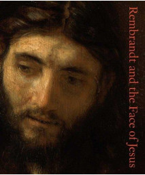 Rembrandt and the Face of Jesus (Philadelphia Museum of Art)