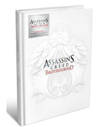 Assassin's Creed: Brotherhood Collector's Edition: The Complete Official Guide