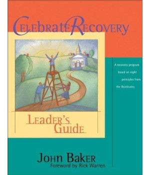 Celebrate Recovery:  Leader's Guide