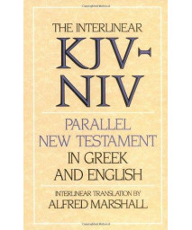 Interlinear KJV-NIV Parallel New Testament in Greek and English