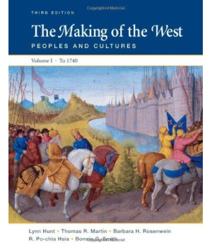 The Making of the West: Peoples and Cultures, Vol. 1: To 1740