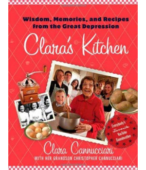 Clara's Kitchen: Wisdom, Memories, and Recipes from the Great Depression