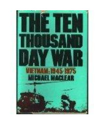 The Ten Thousand Day War : Vietnam 1945-1975