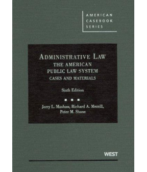 Administrative Law, the American Public Law System: Cases and Materials (American Casebooks) (American Casebook Series)