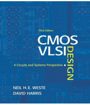 CMOS VLSI Design: A Circuits and Systems Perspective (3rd Edition)