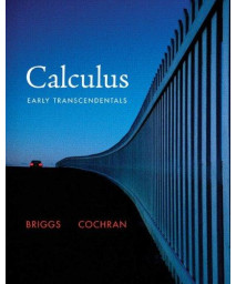 Calculus: Early Transcendentals (Briggs/Cochran Calculus)