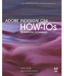 Adobe InDesign CS4 How-Tos: 100 Essential Techniques