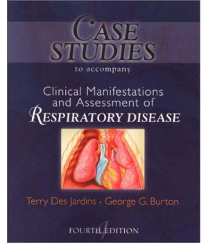 Case Studies T/A Clinical Manifestation and Assessment of Respiratory Disease