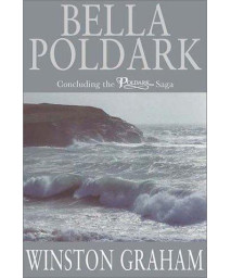 Bella Poldark, A Novel of Cornwall: 1818-1820