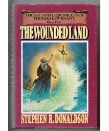 The Wounded Land (Book One of The Second Chronicles of Thomas Covenant)