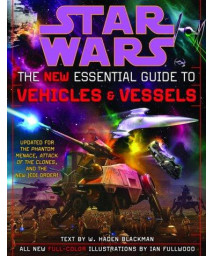 The New Essential Guide to Vehicles and Vessels (Star Wars)