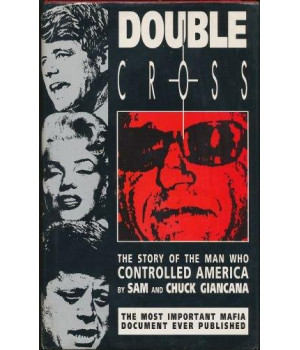 Double Cross: The Story of the Man Who Controlled America