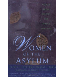 Women of the Asylum: Voices from Behind the Walls, 1840-1945