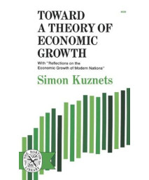 Toward A Theory Of Economic Growth