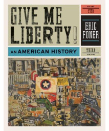 Give Me Liberty!: An American History (Third Edition)  (Vol. 2)