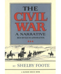 The Civil War: A Narrative: Red River to Appomattox