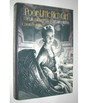 Poor Little Rich Girl: The Life and Legend of Barbara Hutton