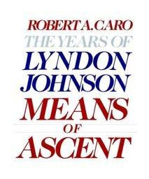 Means of Ascent: The Years of Lyndon Johnson II