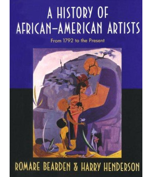A History of African-American Artists: From 1792 to the Present
