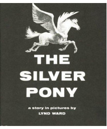 The Silver Pony: A Story in Pictures,