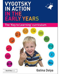 Vygotsky in Action in the Early Years: The Key to Learning Curriculum