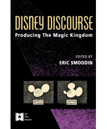 Disney Discourse: Producing the Magic Kingdom (AFI Film Readers)