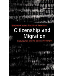 Citizenship and Migration: Globalization and the Politics of Belonging