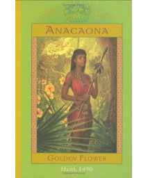 Anacaona: Golden Flower, Haiti, 1490