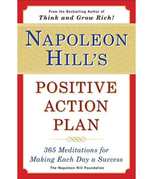 Napoleon Hill's Positive Action Plan: 365 Meditations For Making Each Day a Success