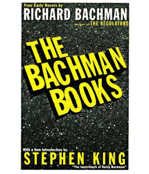 The Bachman Books: Four Early Novels by Richard Bachman, author of The Regulators