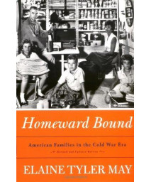Homeward Bound: American Families In The Cold War Era