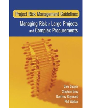 Project Risk Management Guidelines: Managing Risk in Large Projects and Complex Procurements