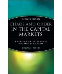 Chaos and Order in the Capital Markets: A New View of Cycles, Prices, and Market Volatility