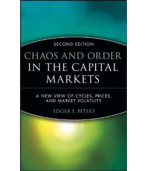Chaos and Order in the Capital Markets: A New View of Cycles, Prices, and Market Volatility