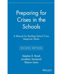 Preparing for Crises in the Schools: A Manual for Building School Crisis Response Teams