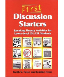 First Discussion Starters: Speaking Fluency Activities for Lower-Level ESL/EFL Students