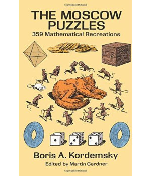 The Moscow Puzzles: 359 Mathematical Recreations (Dover Recreational Math)