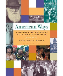American Ways: A History of American Cultures, 1865 to Present Volume II