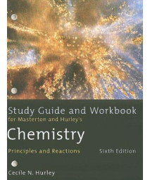 Study Guide and Workbook for Masterton/Hurley's Chemistry: Principles and Reactions, 6th
