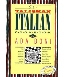The Talisman Italian Cookbook: Italy's bestselling cookbook adapted for American kitchens