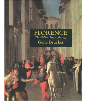 Florence: The Golden Age 1138-1737